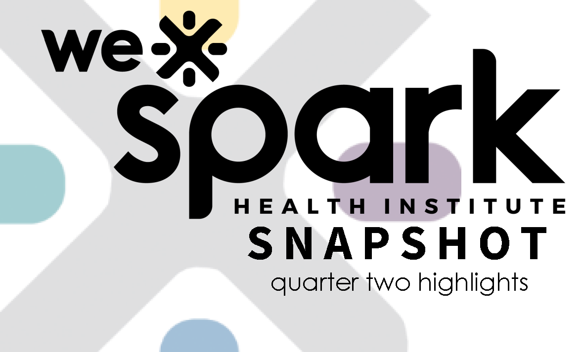WE-SPARK Health Institute Releases Quarterly Report